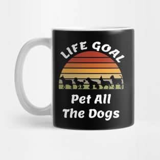 Life Goal Pet All The Dogs Dog Lover Gift Cute Dogs Mug